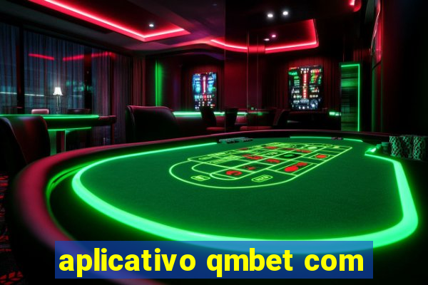 aplicativo qmbet com